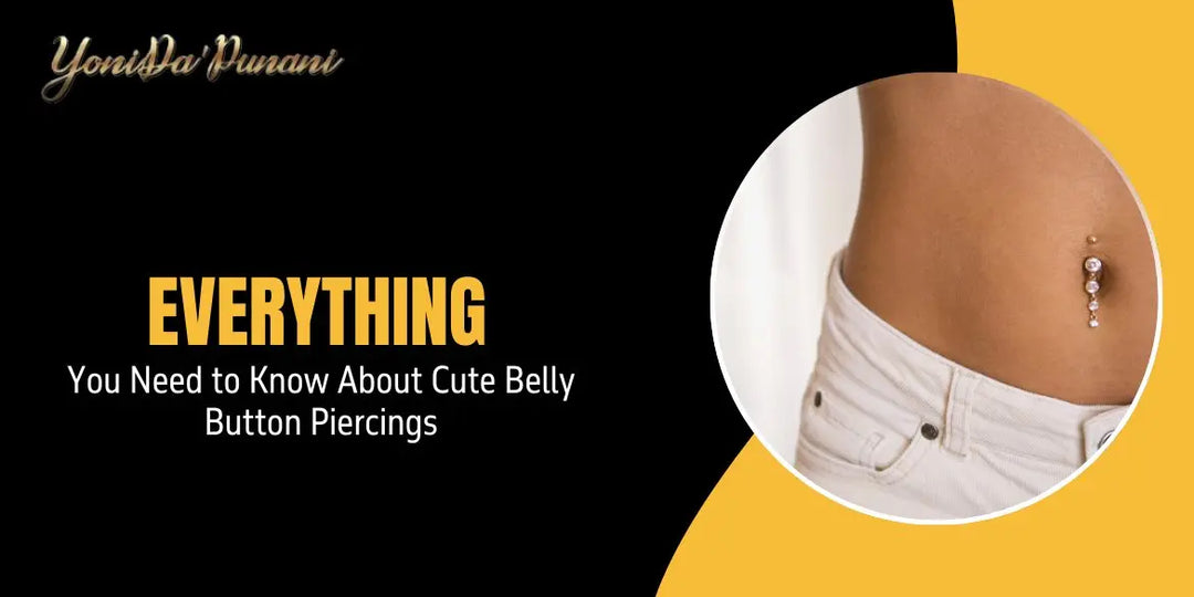 Everything You Need to Know About Cute Belly Button Piercings - YoniDa'Punani