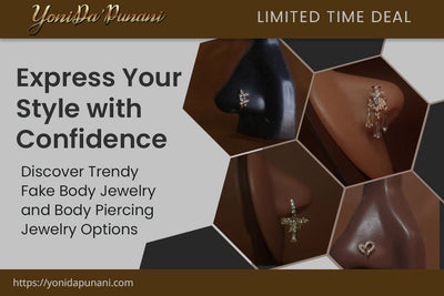 Express Your Style with Confidence: Discover Trendy Fake Body Jewelry and Body Piercing Jewelry Options