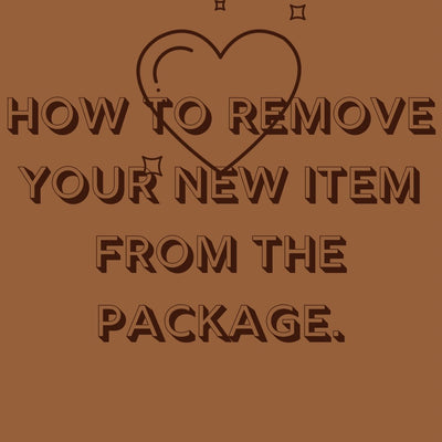 How to remove your new item from the package