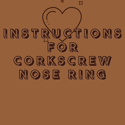 Instructions for corkscrew nose ring